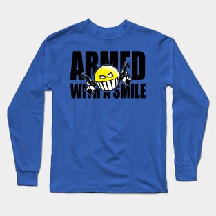 Armed with a smile Long Sleeve T-Shirt